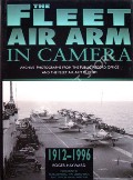The Fleet Air Arm in Camera 1912 -1996 by HAYWARD, Roger